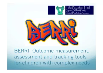 BERRI: Outcome measurement,  assessment and tracking tools  for children with complex needs