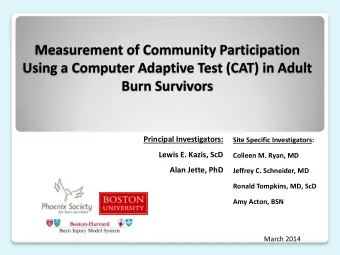 Using a Computer Adaptive Test (CAT) in Adult  Burn Survivors  Principal Investigators:  Site