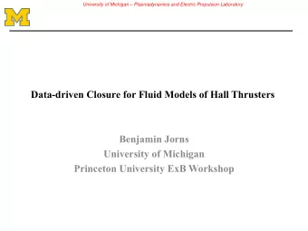 Data-driven Closure for Fluid Models of Hall Thrusters  Benjamin Jorns  University of Michigan