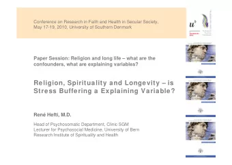 Religion, Spirituality and Longevity  is  Stress Buffering a Explaining Variable?  Ren Hefti,