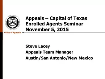 Appeals  Capital of Texas  Enrolled Agents Seminar  November 5, 2015  Office of Appeals  Steve