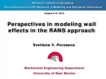 Perspectives in m odeling w all  effects in the RANS approach  Svetlana V. Poroseva  Mechanical