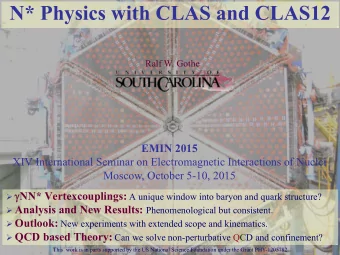 N* Physics with CLAS and CLAS12  Ralf W. Gothe  EMIN 2015  XIV International Seminar on