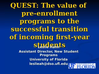 QUEST: The value of  QUEST: The value of  pre-enrollment  pre-enrollment  programs to the  programs