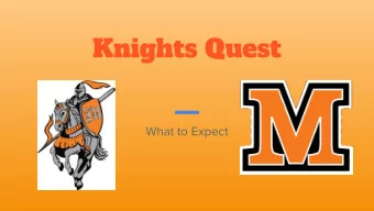 Knights Quest  What to Expect  Purpose  To provide an opportunity to extend your learning and