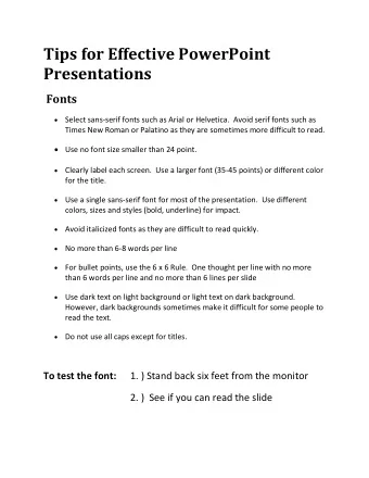 Tips for Effective PowerPoint Presentations Fonts  Select sans-serif fonts such as Arial or