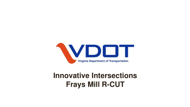 innovative intersections frays mill r cut virginia