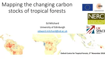 stocks of tropical forests  Ed Mitchard  University of Edinburgh  edward.mitchard@ed.ac.uk Oxford