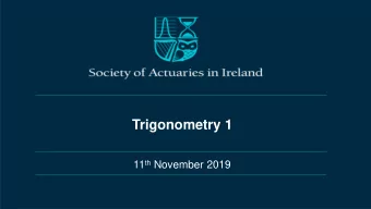 Trigonometry 1 11 th November 2019  Welcome!  Trigonometry 1  Question Focused Approach  2