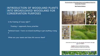 CONSERVATION PURPOSES  Is the framing of issues right ?  Framing = approach, focus, priorities