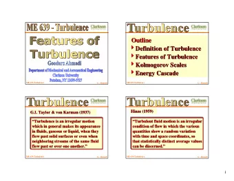 Outline  Outline 4 Definition of Turbulence  4  Definition of Turbulence 4 Features of Turbulence