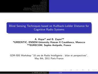 Blind Sensing Techniques based on Kullback-Leibler Distance for  Cognitive Radio Systems  A. Hayar*
