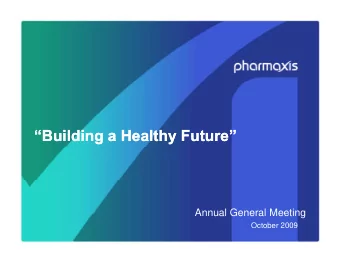 Building a Healthy Future  Building a Healthy Future  Annual General Meeting  Annual