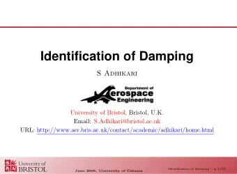 Identification of Damping  S Adhikari  University of Bristol, Bristol, U.K.  Email: