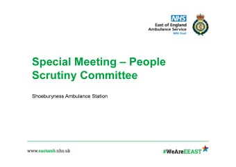 Special Meeting  People  Scrutiny Committee  Shoeburyness Ambulance Station  Background    An