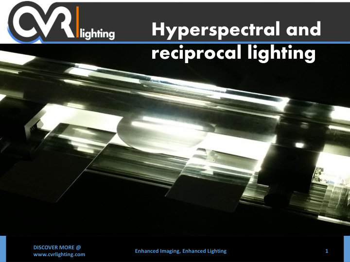 hyperspectral and reciprocal lighting