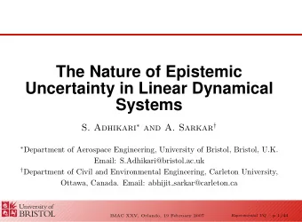 The Nature of Epistemic  Uncertainty in Linear Dynamical  Systems S. Adhikari  and A. Sarkar