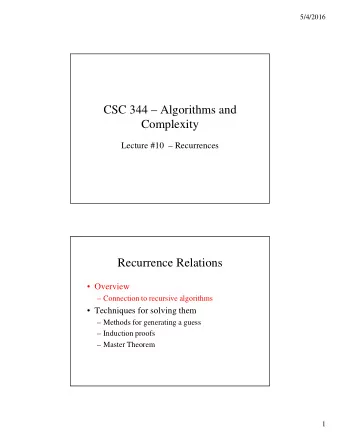 CSC 344  Algorithms and  Complexity  Lecture #10   Recurrences  Recurrence Relations
