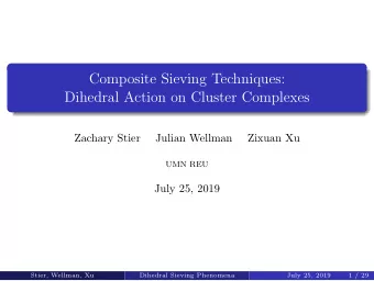 Composite Sieving Techniques:  Dihedral Action on Cluster Complexes  Zachary Stier  Julian Wellman