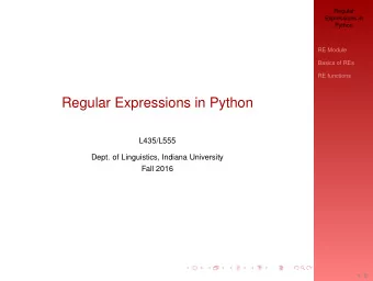 Regular Expressions in Python  L435/L555  Dept. of Linguistics, Indiana University  Fall 2016  1 /