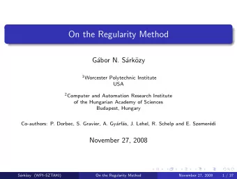 On the Regularity Method  G  abor N. S  ark  ozy 1 Worcester Polytechnic Institute  USA 2