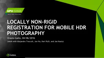REGISTRATION FOR MOBILE HDR  PHOTOGRAPHY  Orazio Gallo, 04/06/2016  (work with Alejandro Troccoli,