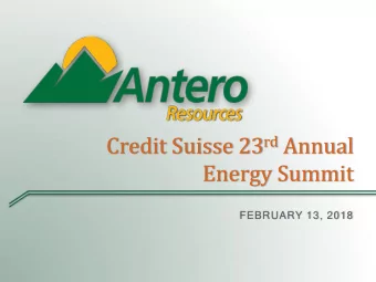 Credit Suisse 23 rd Annual  Energy Summit  FEBRUARY 13, 2018  Cautionary Statement  This