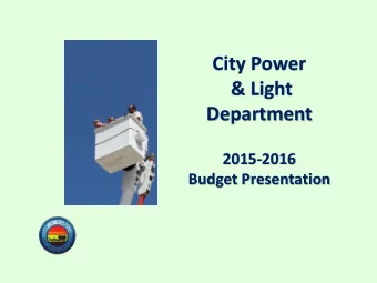 City Power  &amp; Light  Department  2015-2016  Budget Presentation  Mission Statement  To provide
