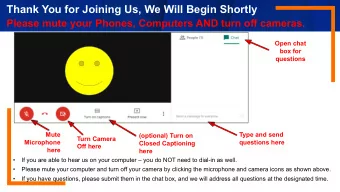 Please mute your Phones, Computers AND turn off cameras.  Open chat  box for  questions  Mute  Type