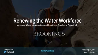 Renewing the Water Workforce  Improving Water Infrastructure and Creating a Pipeline to Opportunity
