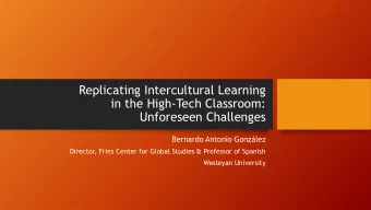 Unforeseen Challenges  Bernardo Antonio Gonzlez  Director, Fries Center for Global Studies &amp;