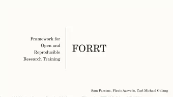 FORRT  Open and  Reproducible  Research Training  Sam Parsons, Flavio Azevedo, Carl Michael Galang