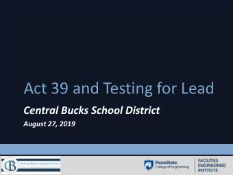 Act 39 and Testing for Lead  Central Bucks School District  August 27, 2019  History of Water