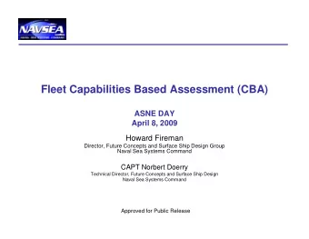 Fleet Capabilities Based Assessment (CBA)  ASNE DAY  April 8, 2009  Howard Fireman  Director,