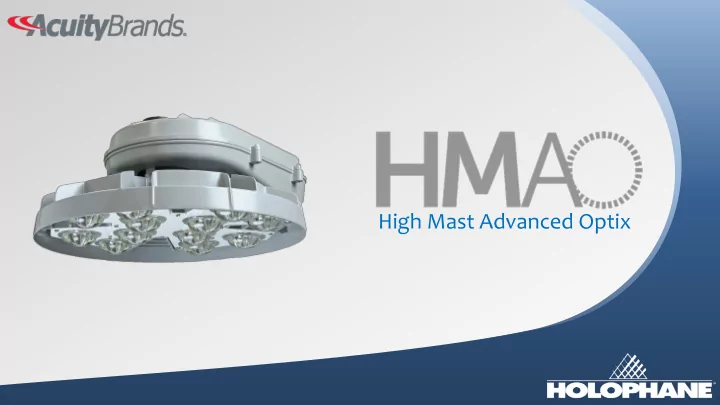 high mast advanced optix applications