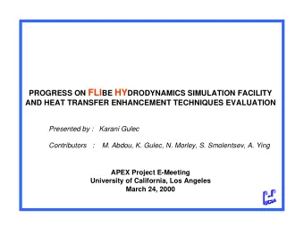 FLI-HY EXPERIMENTAL GOALS  1.  Understand underlying science and phenomena for Flibe flow and heat