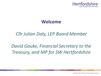 Cllr Julian Daly, LEP Board Member  David Gauke, Financial Secretary to the  Treasury, and MP for