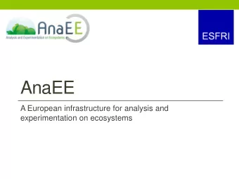 AnaEE  A European infrastructure for analysis and  experimentation on ecosystems  AnaEE: addressing