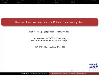 Random Feature Selection for Robust Face Recognition Allen Y. Yang &lt;yang@eecs.berkeley.edu&gt;