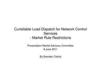 Curtailable Load Dispatch for Network Control  Services  Services  - Market Rule Restrictions