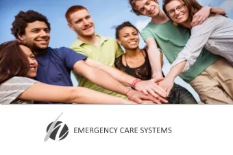 EMERGENCY CARE SYSTEMS  Emergency Care System Goal  Get the right patient  To the right facility