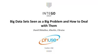 Big Data Sets Seen as a Big Problem and How to Deal  with Them  Daniil Shliakhov, Kharkiv, Ukraine