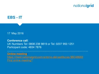 EBS - IT 17 May 2016 Conference call :  UK Numbers Tel: 0808 238 9819 or Tel: 0207 950 1251