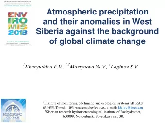 Siberia against the background  of global climate change 1 Kharyutkina E.V., 1,2 Martynova Yu.V., 1
