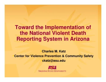 Toward the Implementation of  T  d th  I  l  t ti  f  the National Violent Death  Reporting System