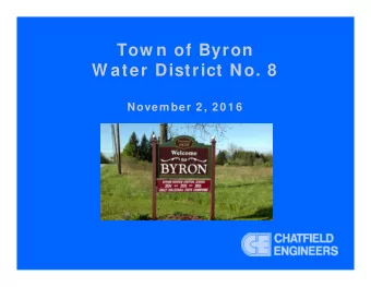 Tow n of Byron  W ater District No. 8  Novem ber 2 , 2 0 1 6  Byron Tow n Board  Tow n Supervisor