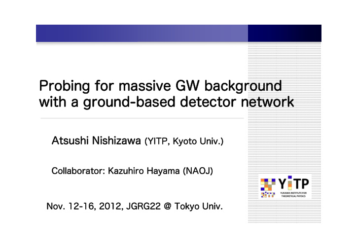 probing for massive gw background with a ground based