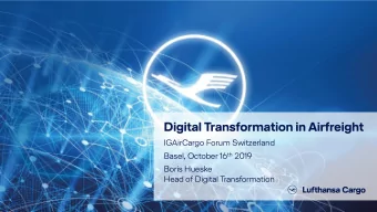 Digital Transformation in Airfreight  IGAirCargo Forum Switzerland Basel, October 16 th 2019  Boris