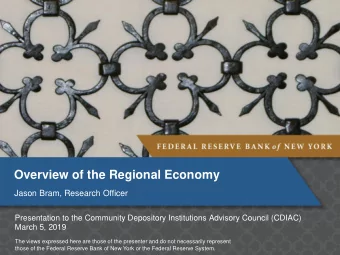 Overview of the Regional Economy  Jason Bram, Research Officer  Presentation to the Community