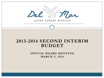 BUDGET  SPECIAL BOARD MEETING  MARCH 5, 2014  Presentation  First Interim vs. Second Interim